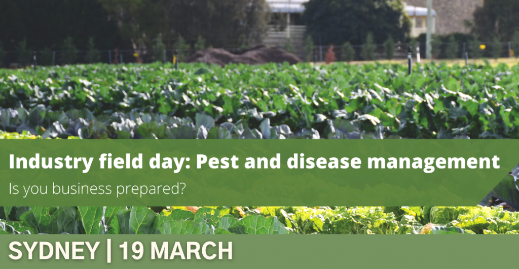 Sydney industry field day: Pest & disease management – are you prepared?