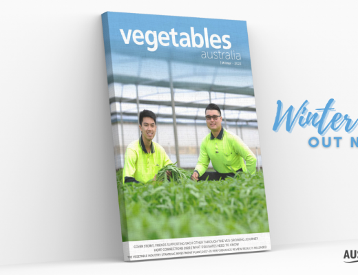 Look out for Vegetables Australia – Winter 2022: Reaching mailboxes shortly!